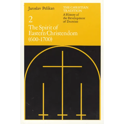 The Christian Tradition: A History of the Development of Doctrine, Volume 2: The Spirit of Eastern Christendom (600-1700) - Paperback