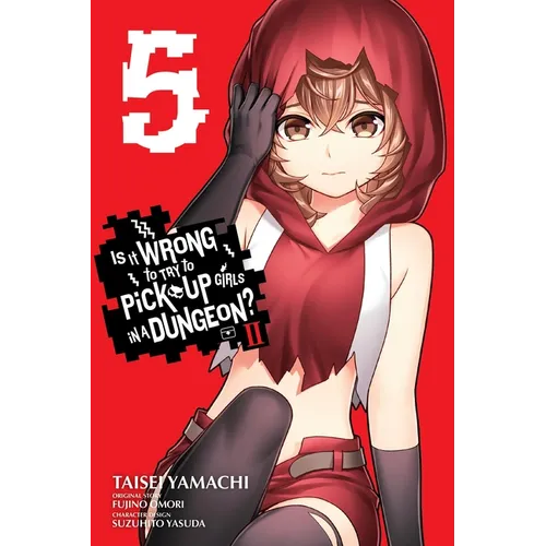 Is It Wrong to Try to Pick Up Girls in a Dungeon? II, Vol. 5 (Manga) - Paperback