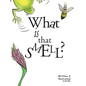 What Is That Smell?: A Fun Bee Adventure - Hardcover