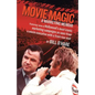 Movie Magic: A Marketing Memoir - Paperback