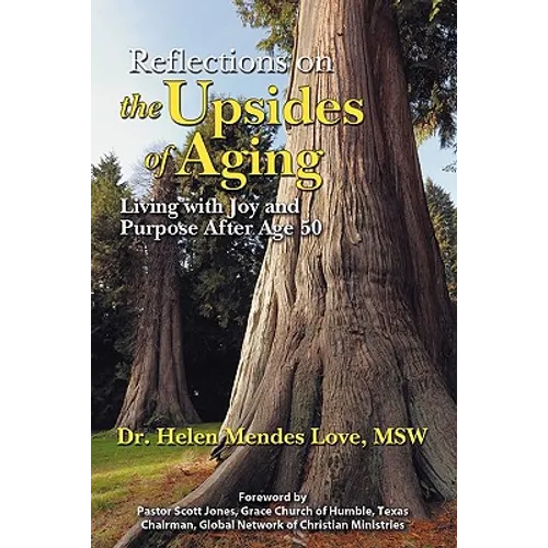 Reflections on the Upsides of Aging: Living with Joy and Purpose After Age 50 - Paperback