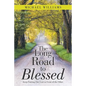 The Long Road to Blessed: Keep Putting One Foot in Front of the Other - Paperback