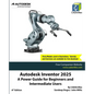 Autodesk Inventor 2025: A Power Guide for Beginners and Intermediate Users - Paperback
