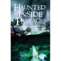 Haunted Inside Passage: Ghosts, Legends, and Mysteries of Southeast Alaska - Hardcover