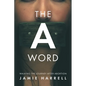 The a Word: Walking the Journey After Abortion - Paperback