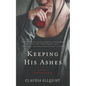 Keeping His Ashes: A Memoir About Love and Dying - Paperback