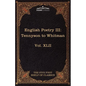 English Poetry III: Tennyson to Whitman: The Five Foot Shelf of Classics, Vol. XLII (in 51 Volumes) - Paperback