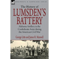 History of Lumsden's Battery: Alabama Artillery in the Confederate Army during the American Civil War - Paperback