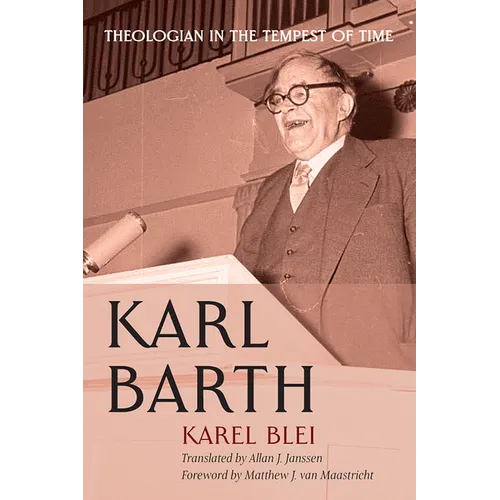 Karl Barth: Theologian in the Tempest of Time - Hardcover