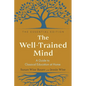 The Well-Trained Mind: A Guide to Classical Education at Home - Hardcover