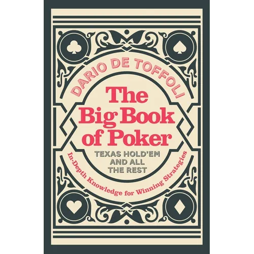 The Big Book of Poker: In-Depth Knowledge for Winning Strategies - Paperback