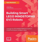 Building Smart LEGO MINDSTORMS EV3 Robots: Leverage the LEGO MINDSTORMS EV3 platform to build and program intelligent robots - Paperback