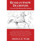 Russian Snow Diamonds: A Novel Of the Russian Revolution A American Army Platoon is trapped in Revolutionary Russia and is forced to flee thr - Paperback