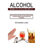 Alcohol Recovery: How to Overcome Living With an Alcohol Addicted Spouse (The Alcohol Addiction Cleanse and Detox Guide for Beginners) - Paperback