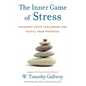 The Inner Game of Stress: Outsmart Life's Challenges and Fulfill Your Potential - Hardcover