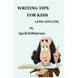 Writing Tips For Kids: (And Adults) - Paperback