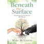 Beneath the Surface: Uncovering the Treasure in Old Wounds - Paperback