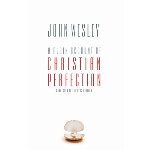 A Plain Account of Christian Perfection - Paperback