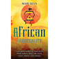 African Spirituality: Exploring Spiritual Practices from Africa, Isese, Ori, Egun, Ogun, Oshun, and Yemaya - Hardcover