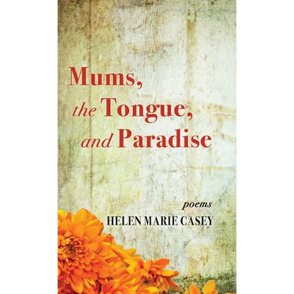 Mums, the Tongue, and Paradise - Hardcover