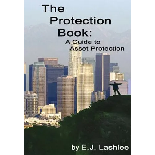 The Protection Book. A Guide to Asset Protection - Hardcover