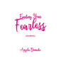 Finding Your Fearless: Journal: Ordinary Women of the Bible Who Dared to Do Extraordinary Things. a 6-Session Bible Study, Journal and Companion Video - Paperback