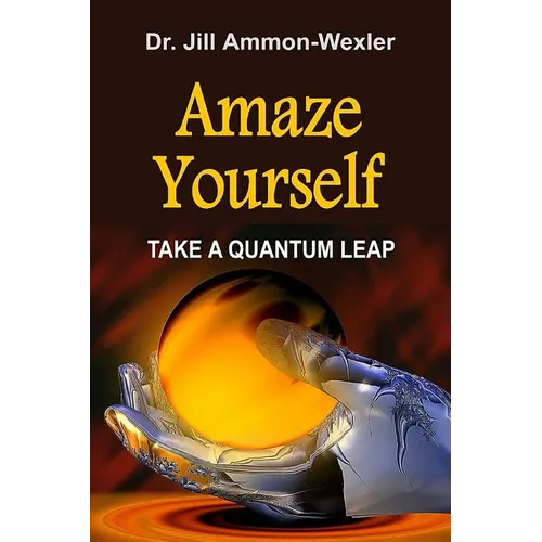 Amaze Yourself: Take a Quantum Leap - Paperback