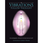 Vibrations Follow Thought: My Autobiography-I listened to my heart and saw myself - Hardcover