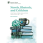 Novels, Rhetoric, and Criticism: A Brief History of Belles Lettres and British Literary Culture, 1680 - 1900 - Hardcover