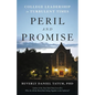 Peril and Promise: College Leadership in Turbulent Times - Hardcover
