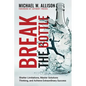 Break The Bottle: Shatter Limitations, Master Solutions Thinking, and Achieve Extraordinary Success - Paperback
