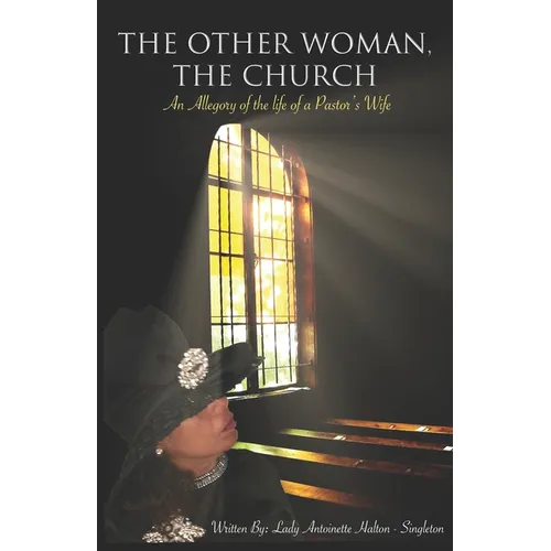 The Other Woman, The Church: An Allegory of the Life of A Pastor's Wife - Paperback
