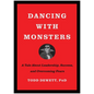 Dancing with Monsters: A Tale about Leadership, Success, and Overcoming Fears - Hardcover