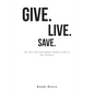 Give. Live. Save.: The First Three Disciplines Needed to Win in Your Finances - Paperback
