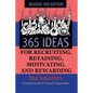 365 Ideas for Recruiting, Retaining, Motivating and Rewarding Your Volunteers: A Complete Guide for Non-Profit Organizations - Paperback