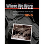 Where We Were in Vietnam: A Comprehensive Guide to the Firebases, Military Installations and Naval Vessels of the Vietnam War - 1945-75 - Paperback