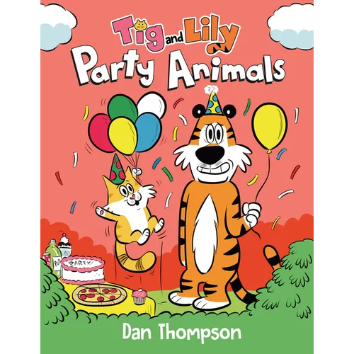 Party Animals (TIG and Lily Book 2): (A Graphic Novel) - Hardcover