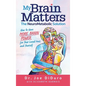 My Brain Matters: The NeuroMetabolic Solution - How to Have More Brain Power for Your Loved Ones and Yourself - Hardcover