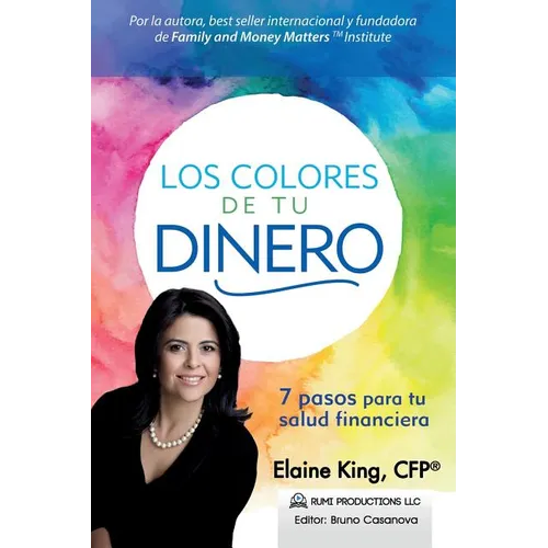 Los Colores de Tu Dinero - 7 Pasos para tu Salud Financiera - Paperback