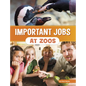 Important Jobs at Zoos - Paperback
