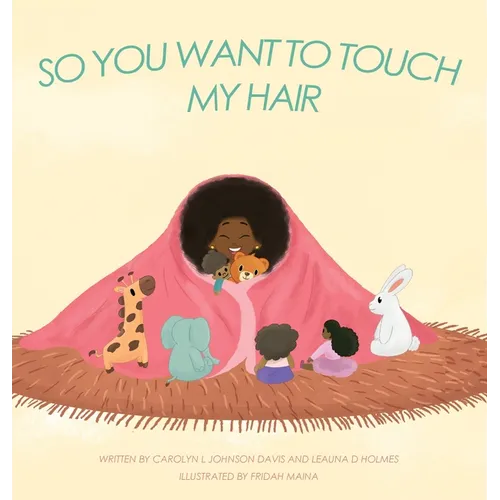 So You Want to Touch My Hair - Hardcover