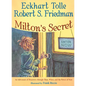 Milton's Secret: An Adventure of Discovery Through Then, When, and the Power of Now - Hardcover