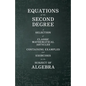 Equations of the Second Degree - A Selection of Classic Mathematical Articles Containing Examples and Exercises on the Subject of Algebra - Paperback
