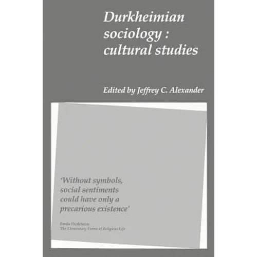 Durkheimian Sociology: Cultural Studies - Paperback