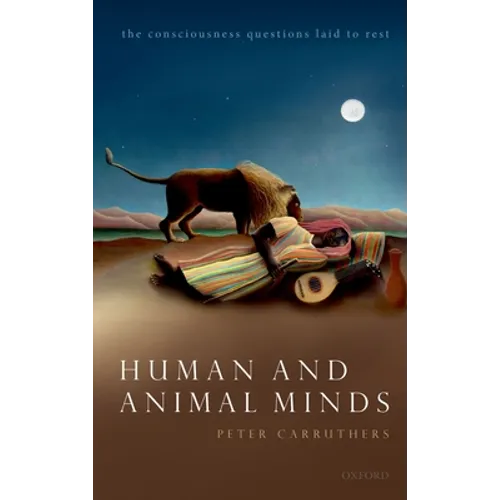 Human and Animal Minds: The Consciousness Questions Laid to Rest - Paperback