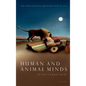Human and Animal Minds: The Consciousness Questions Laid to Rest - Paperback