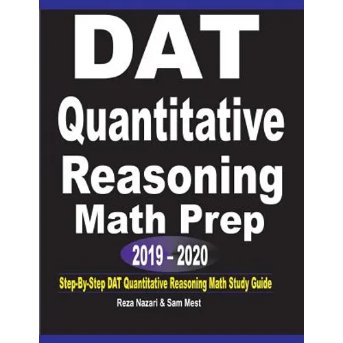 DAT Quantitative Reasoning Math Prep 2019 - 2020: Step-By-Step DAT Quantitative Reasoning Math Study Guide - Paperback