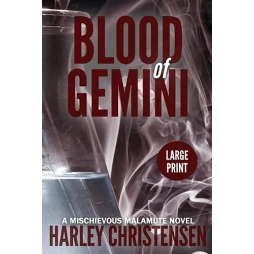 Blood of Gemini: Large Print: (Mischievous Malamute Mystery Series Book 3) - Paperback