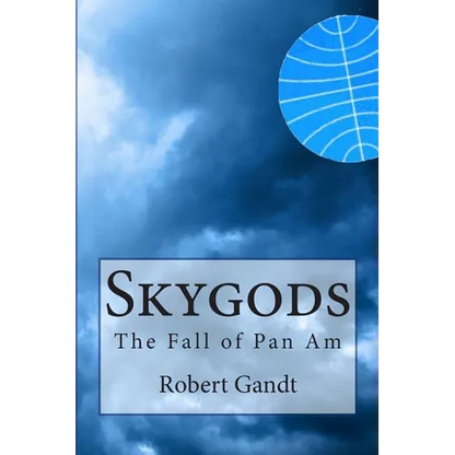 Skygods: The Fall of Pan Am - Paperback