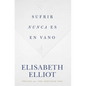 Sufrir Nunca Es En Vano - Paperback